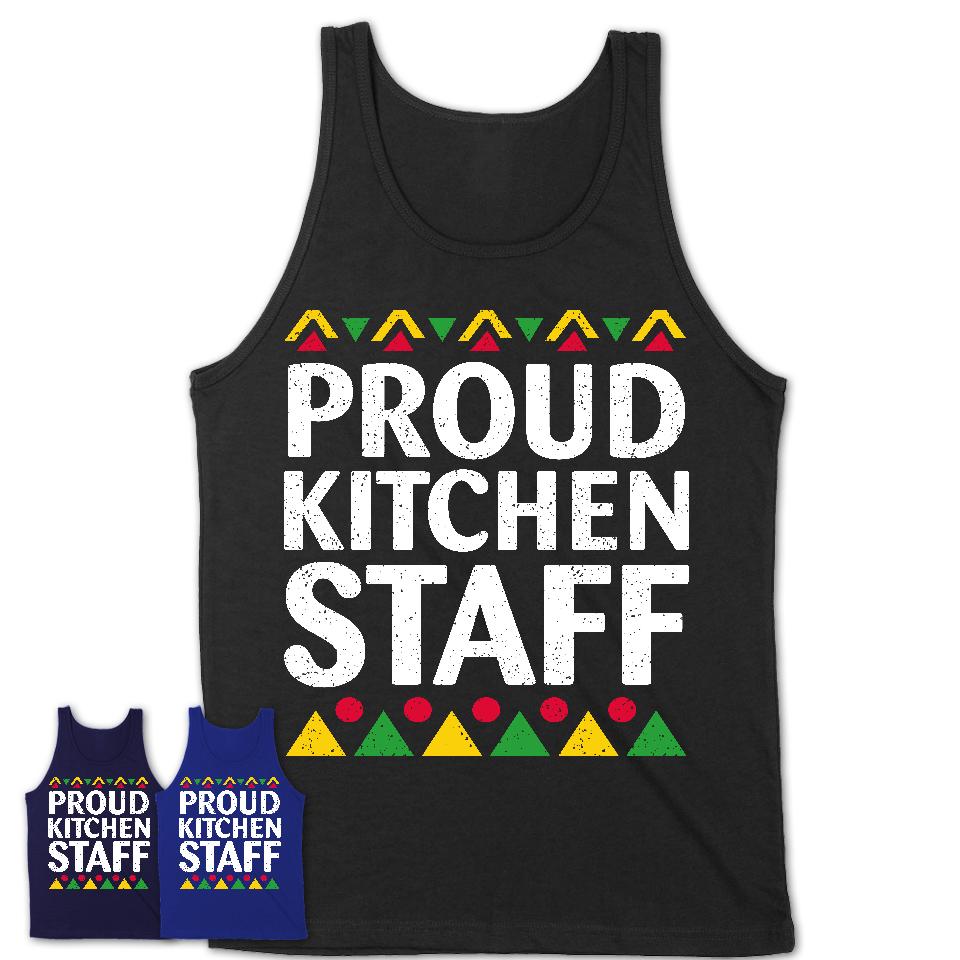 Proud Kitchen Staff Africa Pride Black History Month T-Shirt
