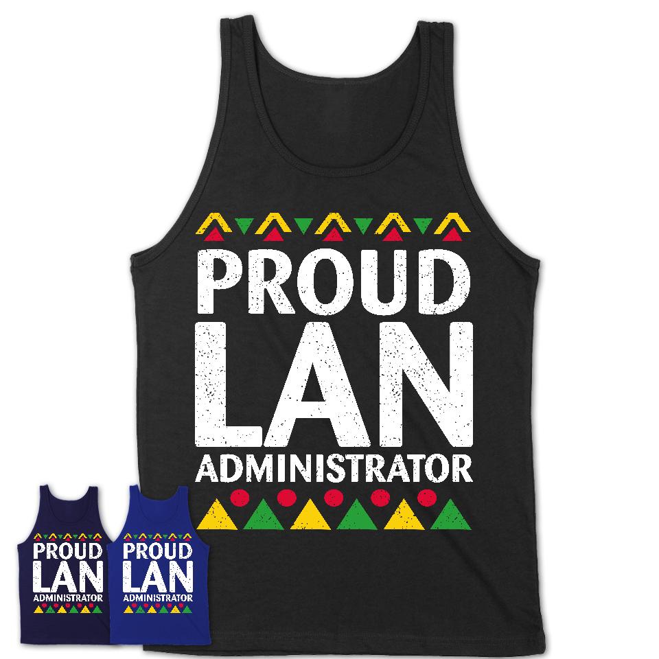 Proud Lan Administrator Africa Pride Black History Month T-Shirt