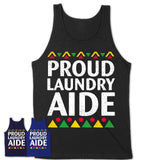 Proud Laundry Aide Africa Pride Black History Month T-Shirt