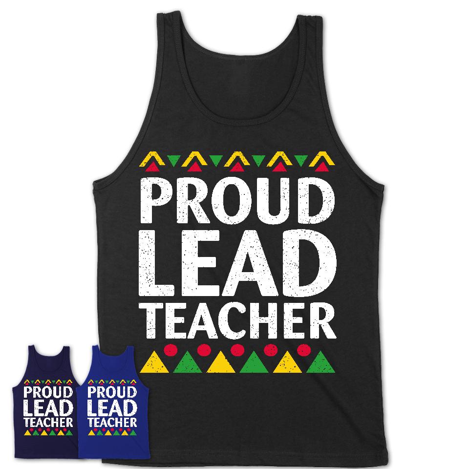 Proud Lead Teacher Africa Pride Black History Month T-Shirt