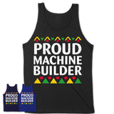 Proud Machine Builder Africa Pride Black History Month T-Shirt