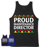 Proud Maintenance Director Africa Pride Black History Month T-Shirt