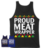 Proud Meat Wrapper Africa Pride Black History Month T-Shirt