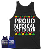 Proud Medical Scheduler Africa Pride Black History Month T-Shirt
