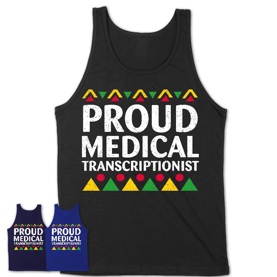 Proud Medical Transcriptionist Africa Pride Black History Month T-Shirt