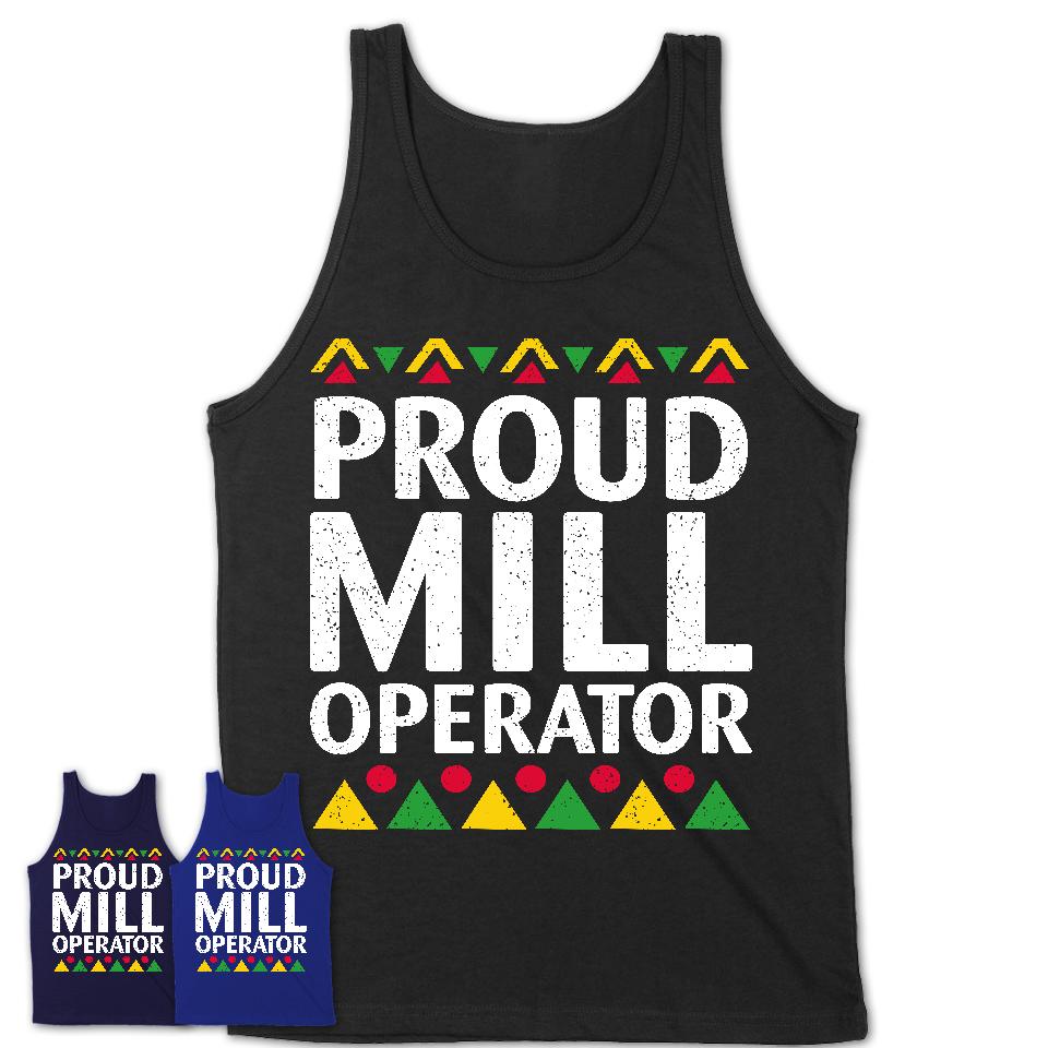Proud Mill Operator Africa Pride Black History Month T-Shirt