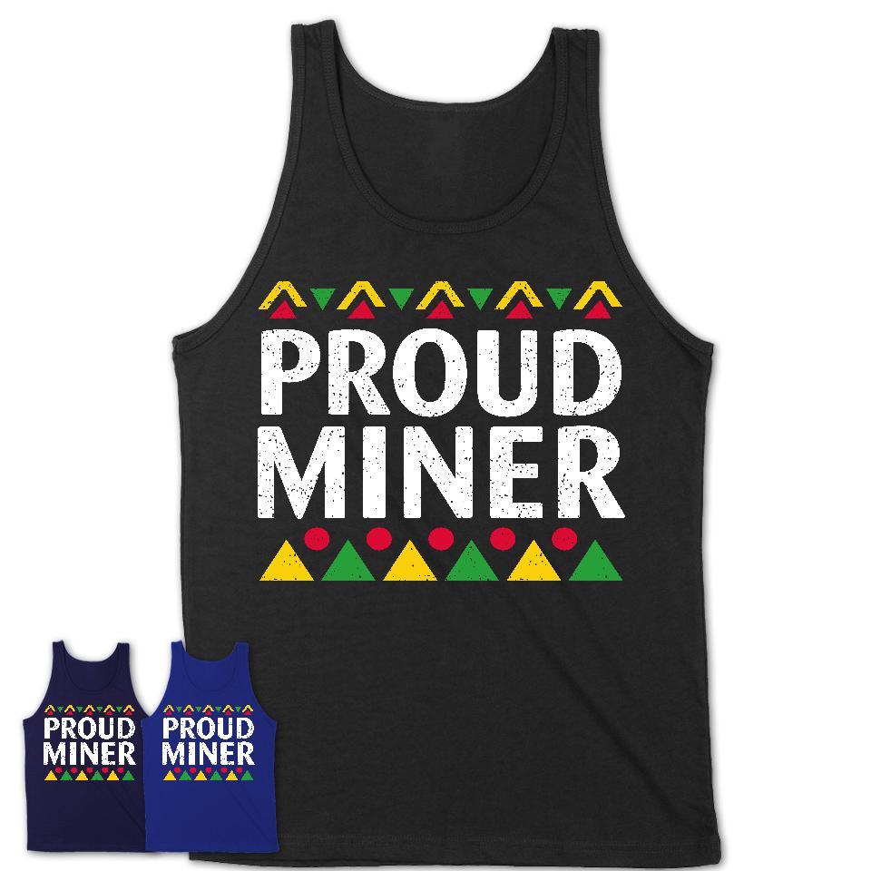 Proud Miner Africa Pride Black History Month T-Shirt