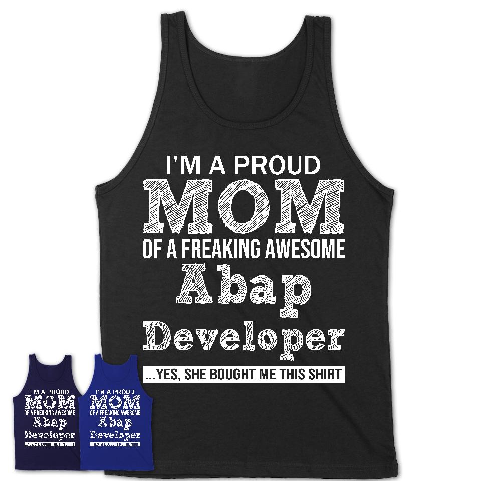 Proud Mom of A Freaking Awesome Daughter Abap Developer Shirt, Mother Day Gift from Daughter, Funny Shirt For Mom