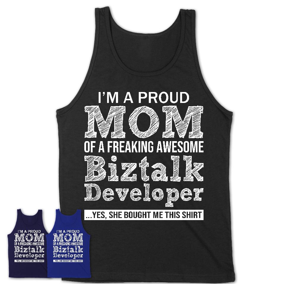 Proud Mom of A Freaking Awesome Daughter Biztalk Developer Shirt, Mother Day Gift from Daughter, Funny Shirt For Mom