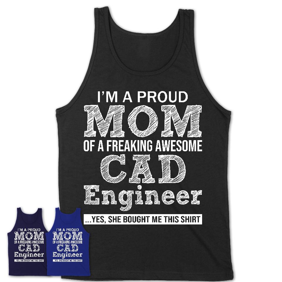 Proud Mom of A Freaking Awesome Daughter CAD Engineer Shirt, Mother Day Gift from Daughter, Funny Shirt For Mom