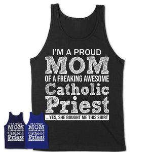 Proud Mom of A Freaking Awesome Daughter Catholic Priest Shirt, Mother Day Gift from Daughter, Funny Shirt For Mom