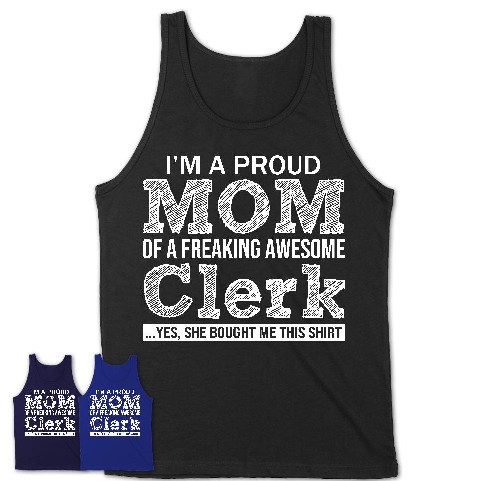 Proud Mom of A Freaking Awesome Daughter Clerk Shirt, Mother Day Gift from Daughter, Funny Shirt For Mom
