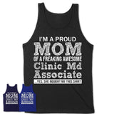 Proud Mom of A Freaking Awesome Daughter Clinic Md Associate Shirt, Mother Day Gift from Daughter, Funny Shirt For Mom