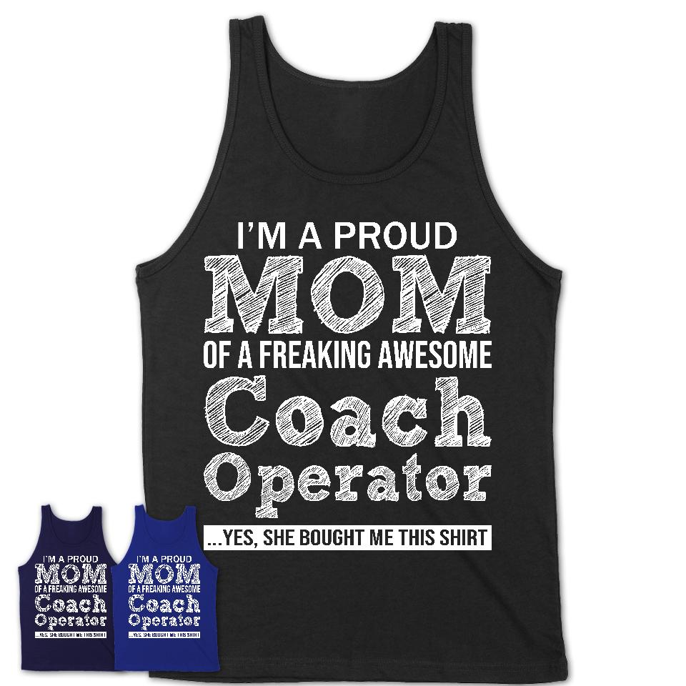 Proud Mom of A Freaking Awesome Daughter Coach Operator Shirt, Mother Day Gift from Daughter, Funny Shirt For Mom