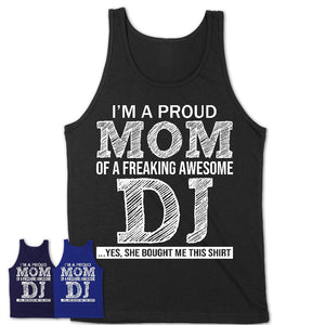 Proud Mom of A Freaking Awesome Daughter DJ Shirt, Mother Day Gift from Daughter, Funny Shirt For Mom