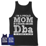 Proud Mom of A Freaking Awesome Daughter Dba Shirt, Mother Day Gift from Daughter, Funny Shirt For Mom