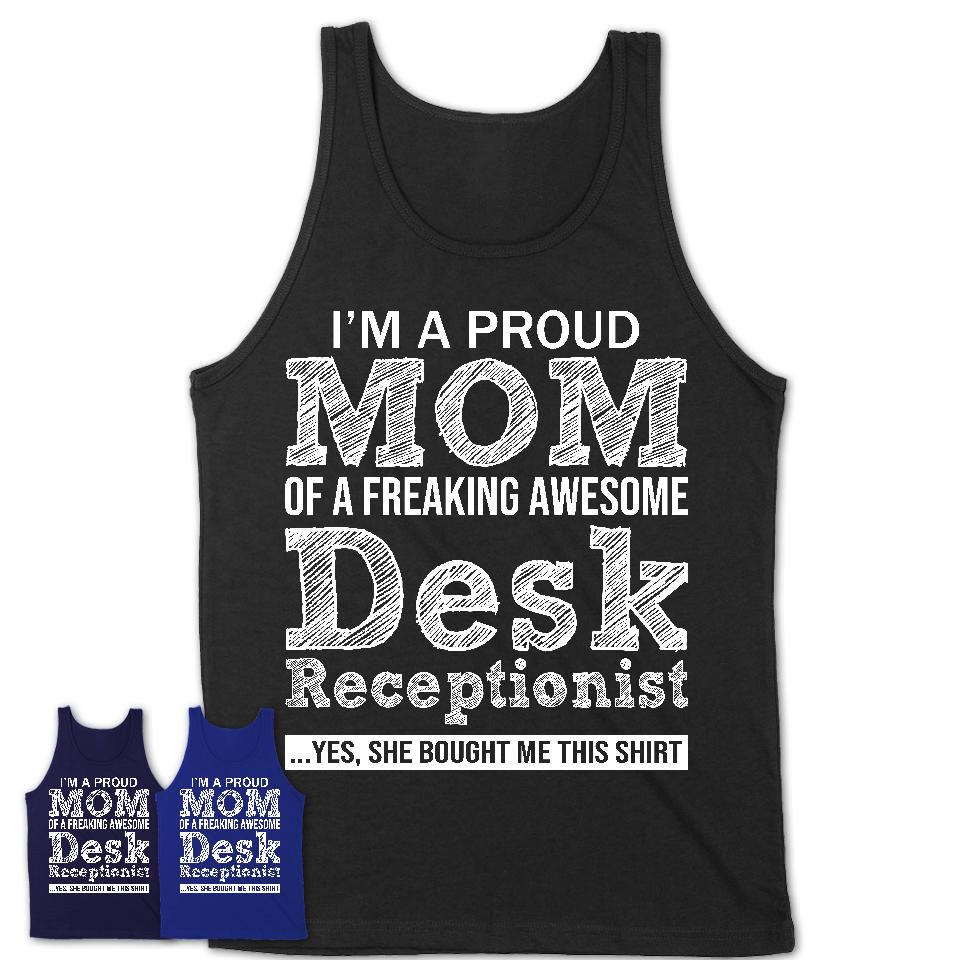 Proud Mom of A Freaking Awesome Daughter Desk Receptionist Shirt, Mother Day Gift from Daughter, Funny Shirt For Mom
