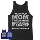 Proud Mom of A Freaking Awesome Daughter Distribution manager Shirt, Mother Day Gift from Daughter, Funny Shirt For Mom