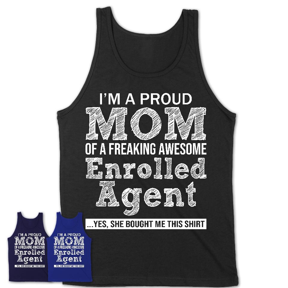 Proud Mom of A Freaking Awesome Daughter Enrolled Agent Shirt, Mother Day Gift from Daughter, Funny Shirt For Mom