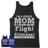 Proud Mom of A Freaking Awesome Daughter Flight Attendant Shirt, Mother Day Gift from Daughter, Funny Shirt For Mom