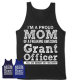 Proud Mom of A Freaking Awesome Daughter Grant Officer Shirt, Mother Day Gift from Daughter, Funny Shirt For Mom