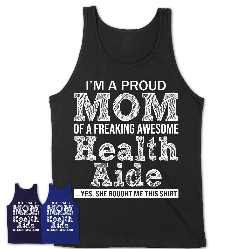 Proud Mom of A Freaking Awesome Daughter Health Aide Shirt, Mother Day Gift from Daughter, Funny Shirt For Mom