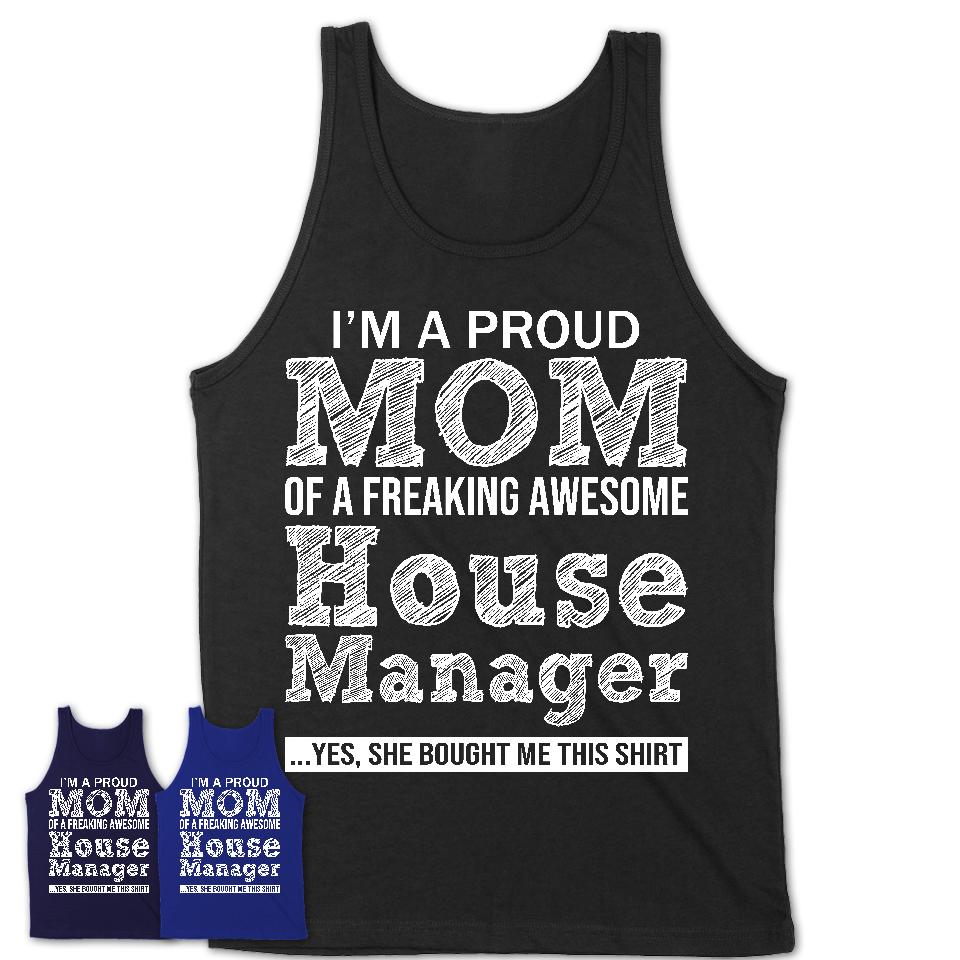 Proud Mom of A Freaking Awesome Daughter House Manager Shirt, Mother Day Gift from Daughter, Funny Shirt For Mom