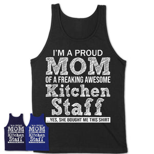Proud Mom of A Freaking Awesome Daughter Kitchen Staff Shirt, Mother Day Gift from Daughter, Funny Shirt For Mom
