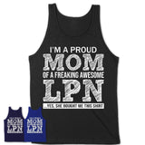 Proud Mom of A Freaking Awesome Daughter LPN Shirt, Mother Day Gift from Daughter, Funny Shirt For Mom