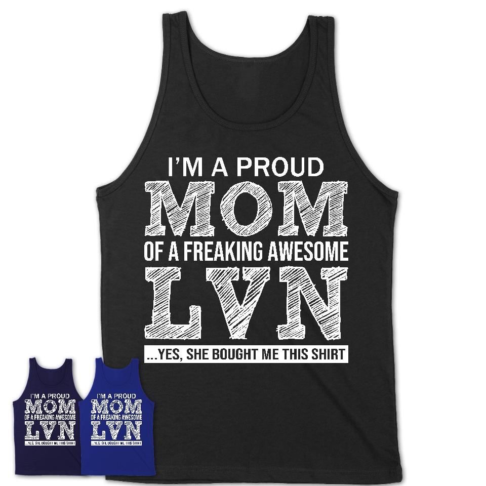 Proud Mom of A Freaking Awesome Daughter LVN Shirt, Mother Day Gift from Daughter, Funny Shirt For Mom
