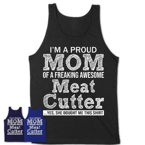 Proud Mom of A Freaking Awesome Daughter Meat Cutter Shirt, Mother Day Gift from Daughter, Funny Shirt For Mom