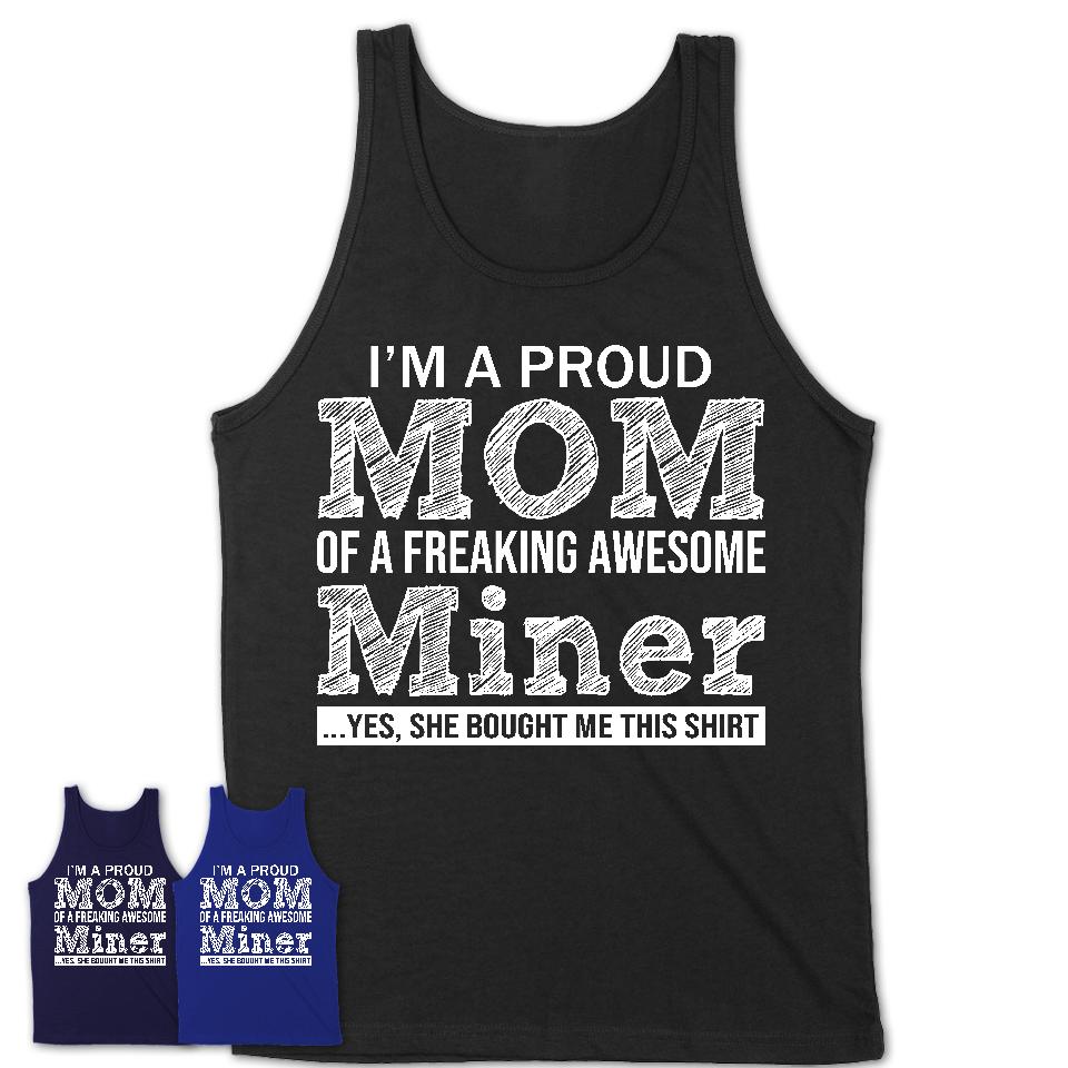 Proud Mom of A Freaking Awesome Daughter Miner Shirt, Mother Day Gift from Daughter, Funny Shirt For Mom