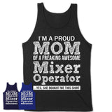 Proud Mom of A Freaking Awesome Daughter Mixer Operator Shirt, Mother Day Gift from Daughter, Funny Shirt For Mom