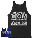 Proud Mom of A Freaking Awesome Daughter Pacu Rn Shirt, Mother Day Gift from Daughter, Funny Shirt For Mom