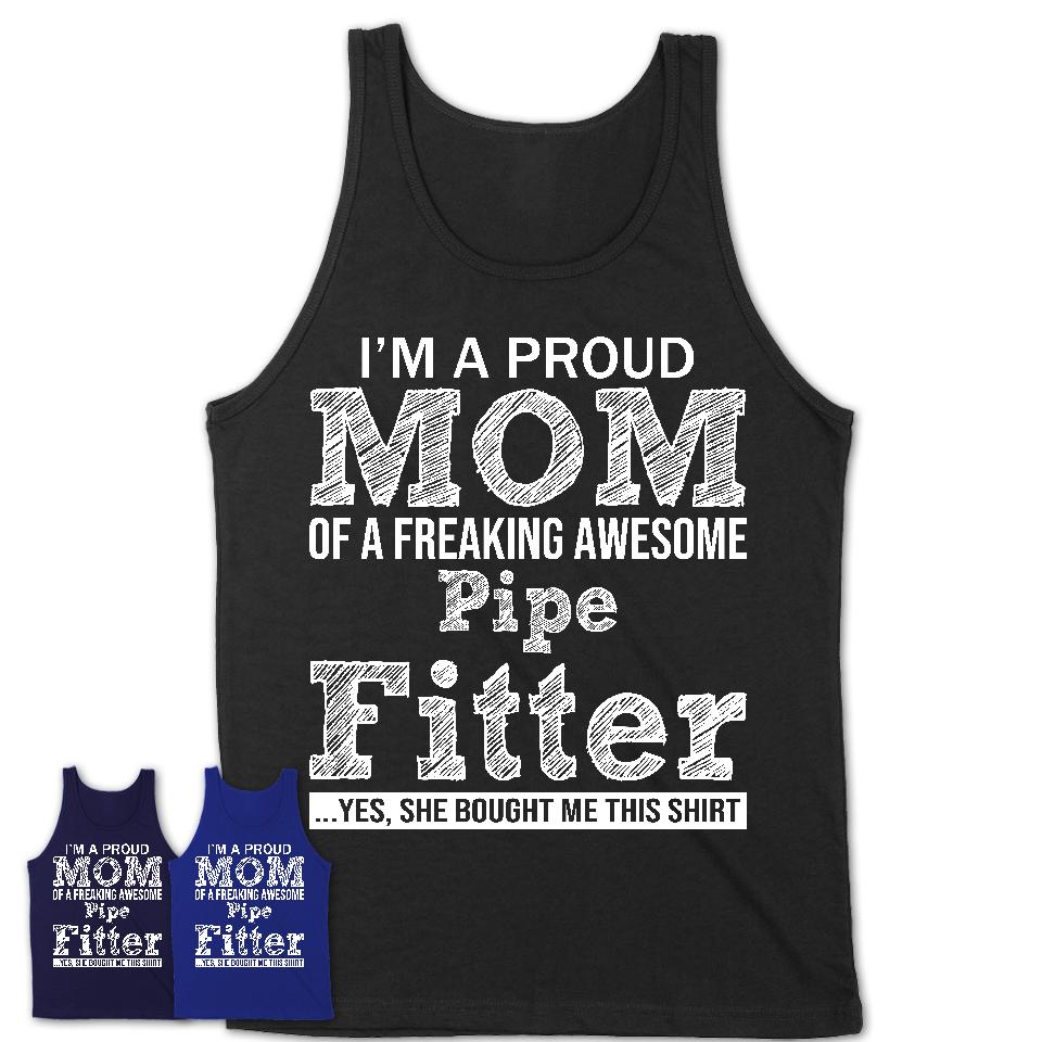 Proud Mom of A Freaking Awesome Daughter Pipe Fitter Shirt, Mother Day Gift from Daughter, Funny Shirt For Mom