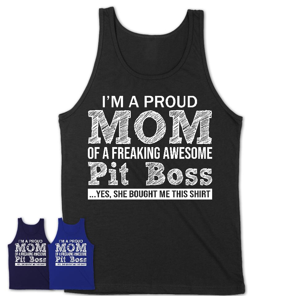 Proud Mom of A Freaking Awesome Daughter Pit Boss Shirt, Mother Day Gift from Daughter, Funny Shirt For Mom