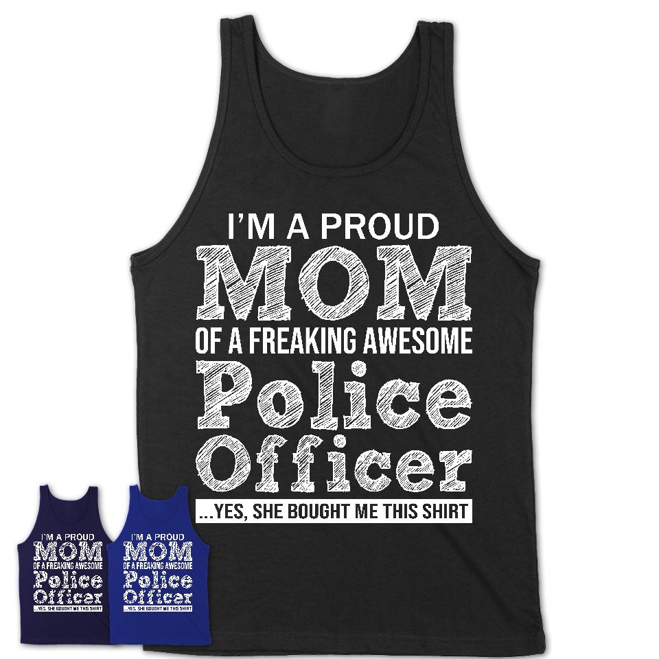 Proud Mom of A Freaking Awesome Daughter Police Officer Shirt, Mother Day Gift from Daughter, Funny Shirt For Mom