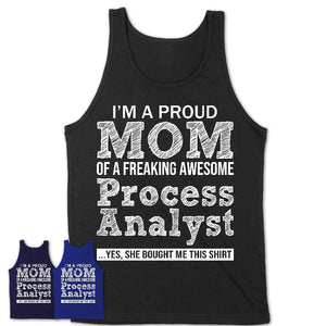 Proud Mom of A Freaking Awesome Daughter Process Analyst Shirt, Mother Day Gift from Daughter, Funny Shirt For Mom