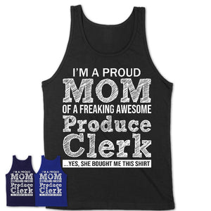 Proud Mom of A Freaking Awesome Daughter Produce Clerk Shirt, Mother Day Gift from Daughter, Funny Shirt For Mom