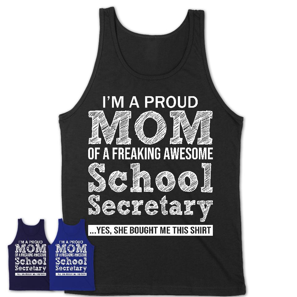 Proud Mom of A Freaking Awesome Daughter School Secretary Shirt, Mother Day Gift from Daughter, Funny Shirt For Mom