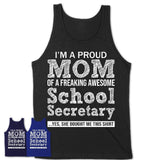 Proud Mom of A Freaking Awesome Daughter School Secretary Shirt, Mother Day Gift from Daughter, Funny Shirt For Mom
