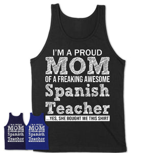 Proud Mom of A Freaking Awesome Daughter Spanish Teacher Shirt, Mother Day Gift from Daughter, Funny Shirt For Mom