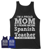 Proud Mom of A Freaking Awesome Daughter Spanish Teacher Shirt, Mother Day Gift from Daughter, Funny Shirt For Mom