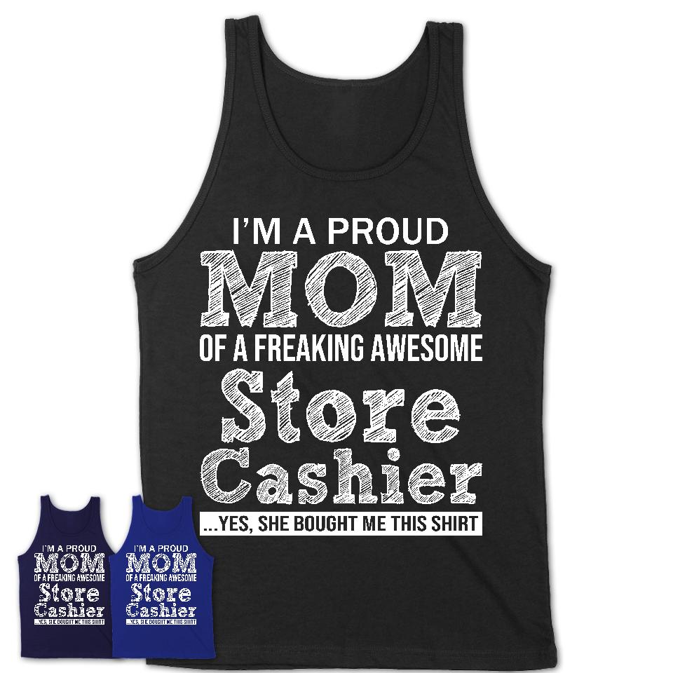 Proud Mom of A Freaking Awesome Daughter Store Cashier Shirt, Mother Day Gift from Daughter, Funny Shirt For Mom