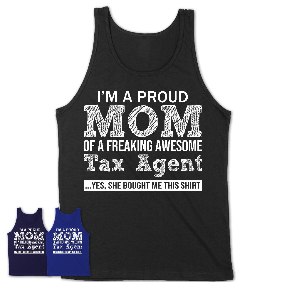 Proud Mom of A Freaking Awesome Daughter Tax Agent Shirt, Mother Day Gift from Daughter, Funny Shirt For Mom