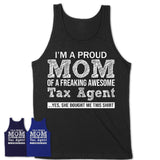 Proud Mom of A Freaking Awesome Daughter Tax Agent Shirt, Mother Day Gift from Daughter, Funny Shirt For Mom