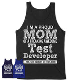 Proud Mom of A Freaking Awesome Daughter Test Developer Shirt, Mother Day Gift from Daughter, Funny Shirt For Mom