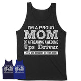 Proud Mom of A Freaking Awesome Daughter Ups Driver Shirt, Mother Day Gift from Daughter, Funny Shirt For Mom
