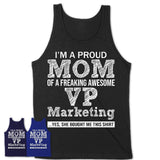 Proud Mom of A Freaking Awesome Daughter VP Marketing Shirt, Mother Day Gift from Daughter, Funny Shirt For Mom
