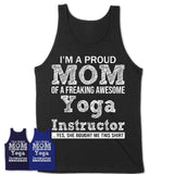 Proud Mom of A Freaking Awesome Daughter Yoga Instructor Shirt, Mother Day Gift from Daughter, Funny Shirt For Mom